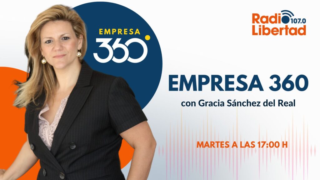 EMPRESA 360, el programa de innovación y tendencias empresariales con Gracia Sánchez del Real